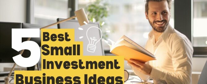 5 Best Small Investment Business Ideas